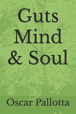 Guts Mind & Soul 1731253028 Book Cover