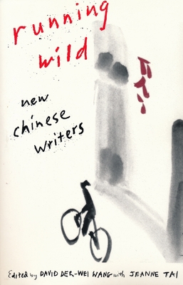 Running Wild: New Chinese Writers 0231096496 Book Cover