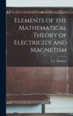 Elements of the Mathematical Theory of Electric... 1016199430 Book Cover