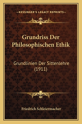 Grundriss Der Philosophischen Ethik: Grundlinie... [German] 1166751082 Book Cover