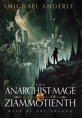 The Anarchist-Mage of Ziammotienth B0B211G3TF Book Cover