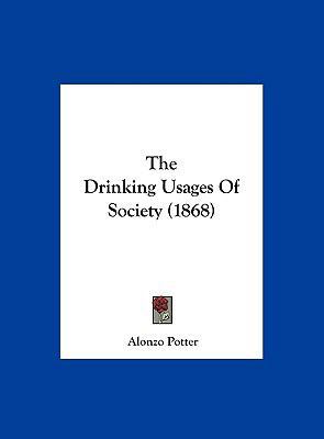 The Drinking Usages of Society (1868) 1162221291 Book Cover