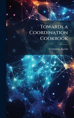 Towards a Coordination Cookbook B0FJYQSPYD Book Cover