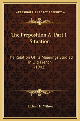 The Preposition A, Part 1, Situation: The Relat... 1169233287 Book Cover