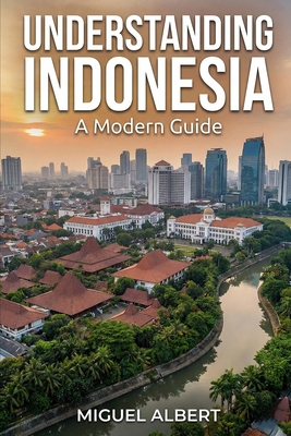 Understanding Indonesia: A Modern Guide B0GPGB62QC Book Cover