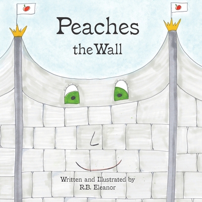 Peaches the Wall 1949929051 Book Cover