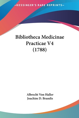 Bibliotheca Medicinae Practicae V4 (1788) [Latin] 1161996737 Book Cover
