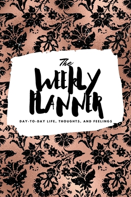 The Weekly Planner: Day-To-Day Life, Thoughts, ... 1222236397 Book Cover