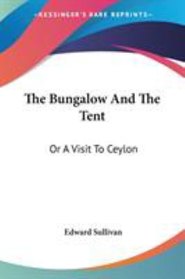 The Bungalow And The Tent: Or A Visit To Ceylon 1432695487 Book Cover