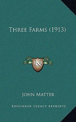 Three Farms (1913) 1165724065 Book Cover