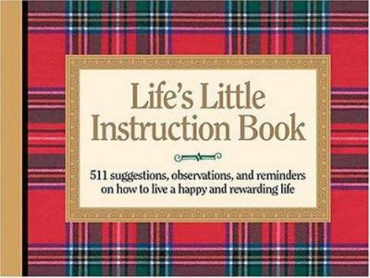 Life's Little Instruction Book: 511 Suggestions... 1558538356 Book Cover