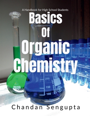 Basics of Organic Chemistry: A Handbook for Hig... 1685630588 Book Cover