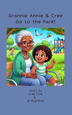 Grannie Annie & Cree Go to the Park!            Book Cover