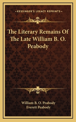 The Literary Remains of the Late William B. O. ... 1163743127 Book Cover
