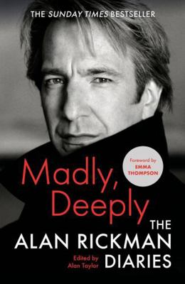 Madly, Deeply: The Alan Rickman Diaries 1838854797 Book Cover