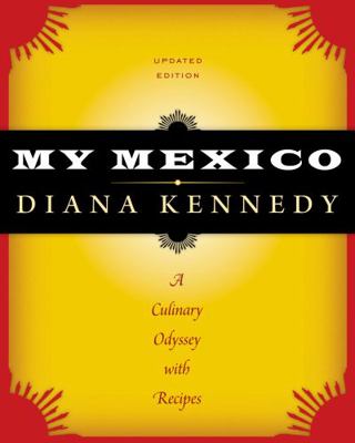 My Mexico: A Culinary Odyssey with Recipes 029274840X Book Cover