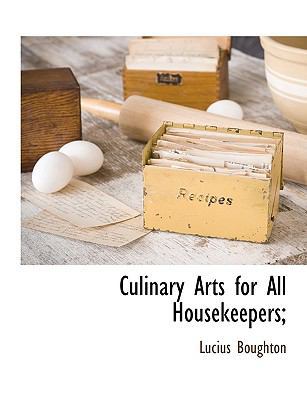 Culinary Arts for All Housekeepers; 1140662201 Book Cover