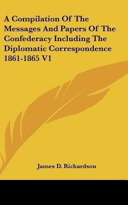 A Compilation of the Messages and Papers of the... 1161609903 Book Cover