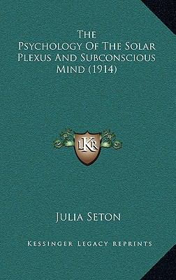 The Psychology of the Solar Plexus and Subconsc... 1168704243 Book Cover