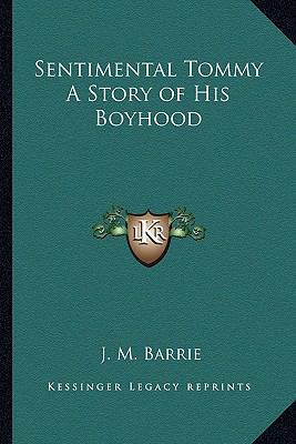Sentimental Tommy A Story of His Boyhood 1162791381 Book Cover