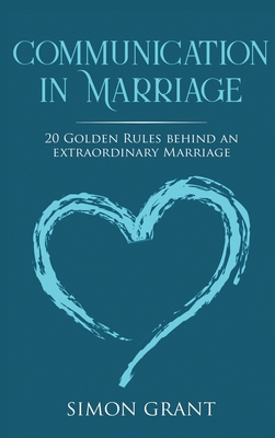 Communication in Marriage: 20 Golden Rules Behi... 1913597644 Book Cover