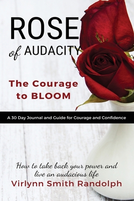 Rose of Audacity Companion Journal: The Courage... 0578633396 Book Cover