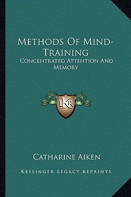 Methods Of Mind-Training: Concentrated Attentio... 1162936517 Book Cover