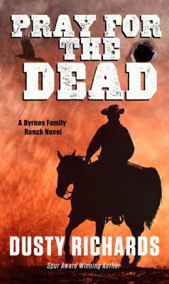 Pray For The Dead (A Byrnes Family Ranch Novel) [Large Print] 1410493474 Book Cover