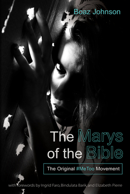 The Marys of the Bible: The Original #Metoo Mov... 1532659377 Book Cover