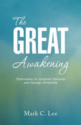 The Great Awakening: Testimonies of Jonathan Ed... 1512765260 Book Cover