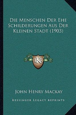 Die Menschen Der Ehe Schilderungen Aus Der Klei... [German] 1168347092 Book Cover