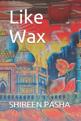 Like Wax 1657627756 Book Cover