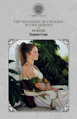 The Red Badge of Courage, Active Service & Maggie 9353839246 Book Cover