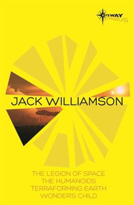 Jack Williamson SF Gateway Omnibus: The Legion ... 0575132035 Book Cover