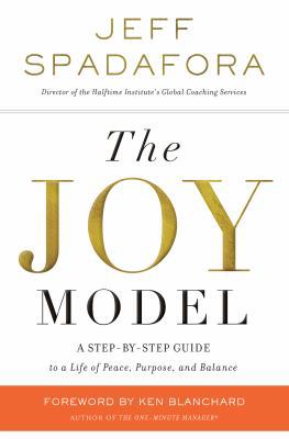 The Joy Model: A Step-By-Step Guide to Peace, P... 0718084039 Book Cover