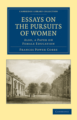 Essays on the Pursuits of Women: Also, a Paper ... 1108020488 Book Cover