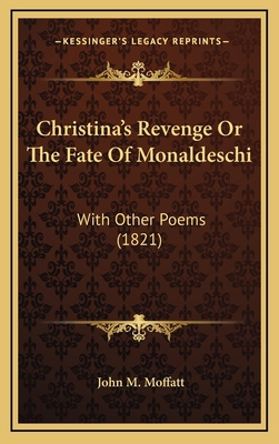Christina's Revenge Or The Fate Of Monaldeschi:... 1165393107 Book Cover