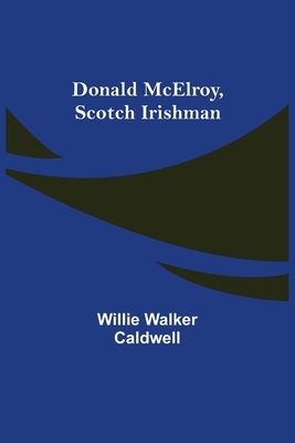 Donald McElroy, Scotch Irishman 9355115474 Book Cover