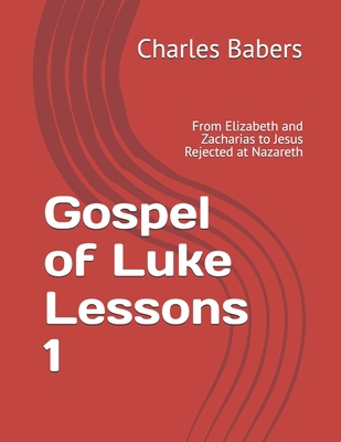 Gospel of Luke Lessons 1: From Elizabeth and Za... B0FY5MD7Y1 Book Cover