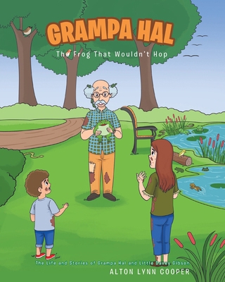 Grampa Hal The Frog That Wouldn't Hop 1685179665 Book Cover