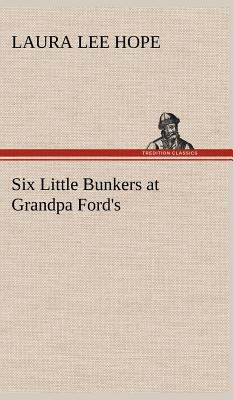 Six Little Bunkers at Grandpa Ford's 3849178617 Book Cover