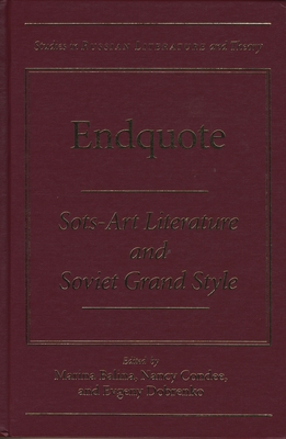 Endquote: Sots-Art Literature and Soviet Grand ... 0810116537 Book Cover