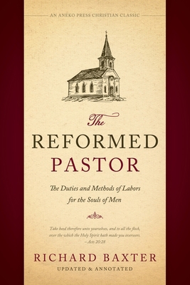 The Reformed Pastor: The Duties and Methods of ... 1622458729 Book Cover