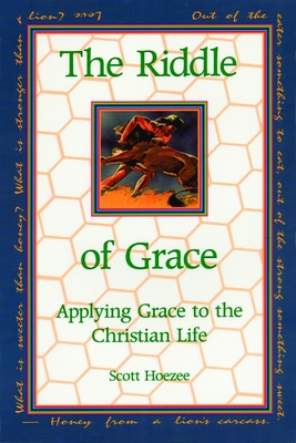 The Riddle of Grace: Applying Grace to the Chri... 0802841295 Book Cover