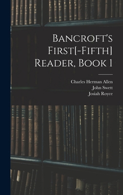 Bancroft's First[-Fifth] Reader, Book 1 1016263686 Book Cover