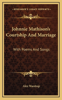 Johnnie Mathison's Courtship and Marriage: With... 116356947X Book Cover