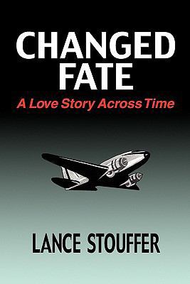 Changed Fate: A Love Story Across Time 057801341X Book Cover