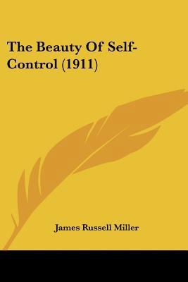 The Beauty Of Self-Control (1911) 1120728126 Book Cover
