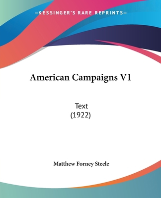 American Campaigns V1: Text (1922) 0548645310 Book Cover
