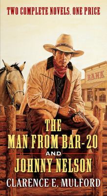The Man from Bar-20 and Johnny Nelson: Two Comp... 0765377780 Book Cover